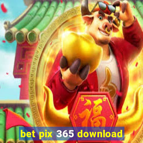 bet pix 365 download