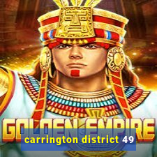 carrington district 49