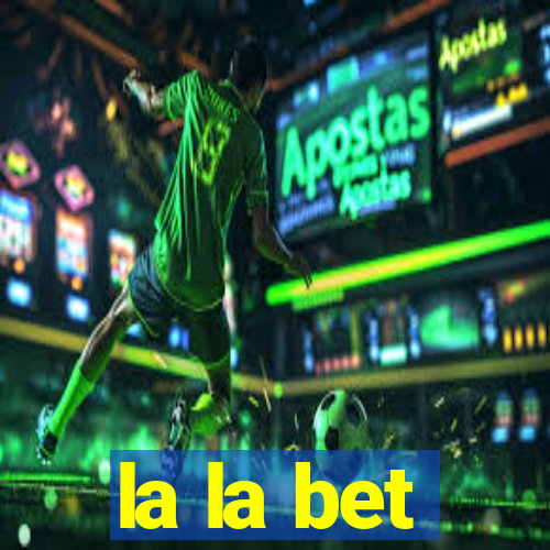 la la bet