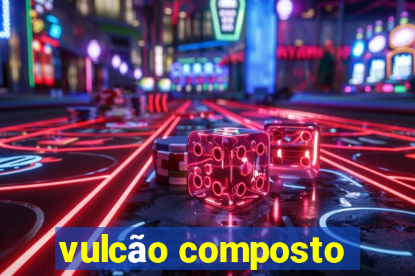 vulcão composto