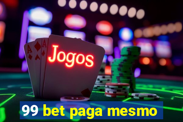 99 bet paga mesmo