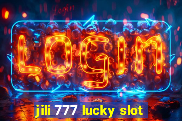 jili 777 lucky slot