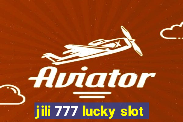 jili 777 lucky slot