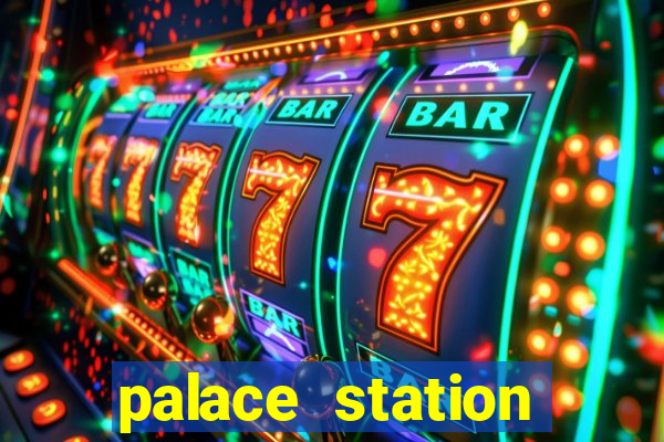 palace station hotel & casino las vegas