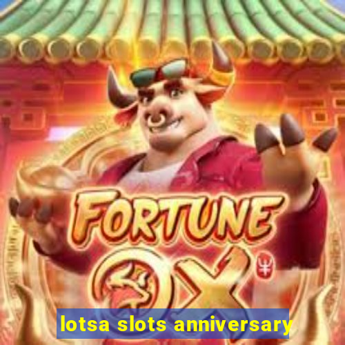 lotsa slots anniversary