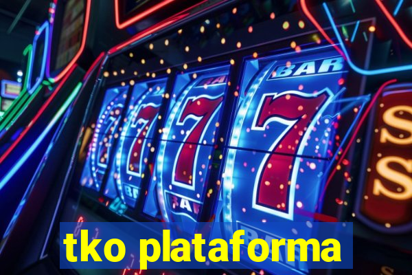 tko plataforma