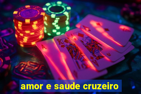 amor e saude cruzeiro