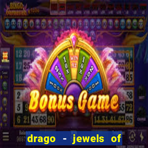 drago - jewels of fortune slot