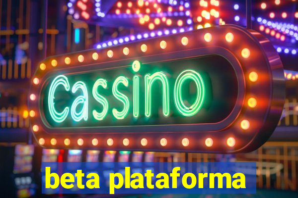 beta plataforma