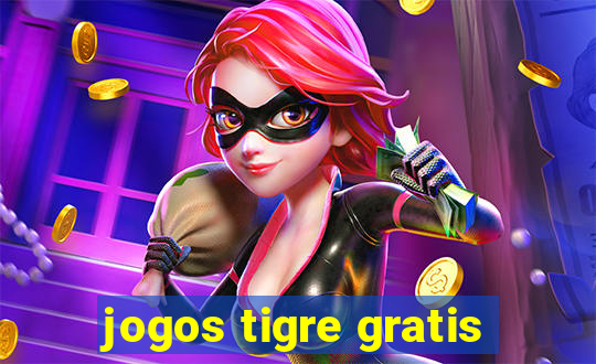 jogos tigre gratis