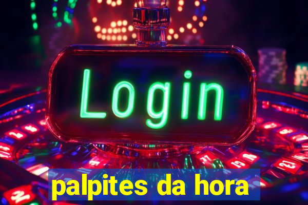 palpites da hora