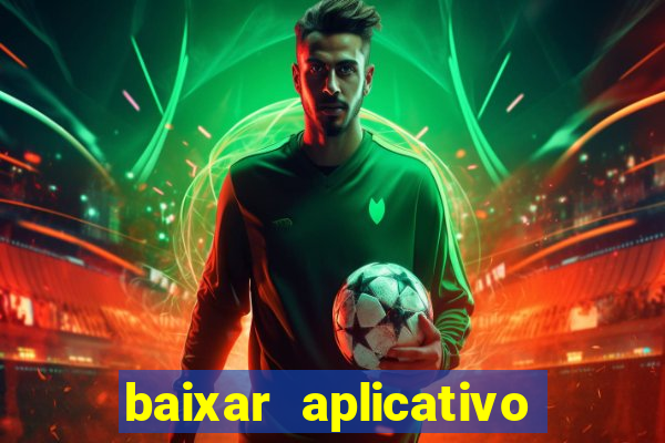 baixar aplicativo do jogo do tigre