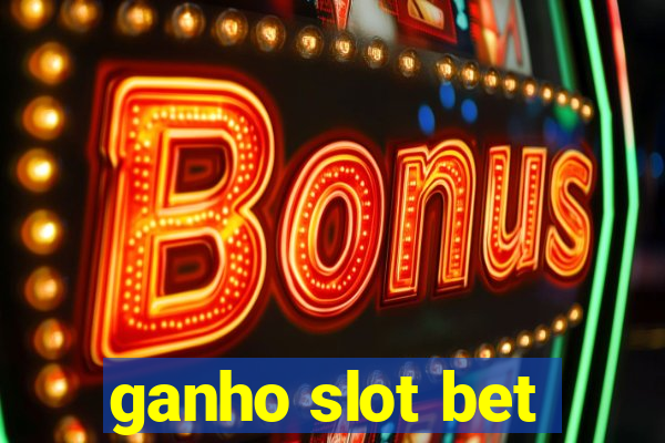 ganho slot bet