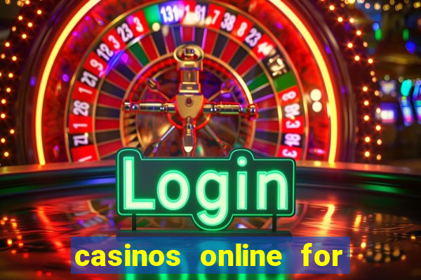 casinos online for real money