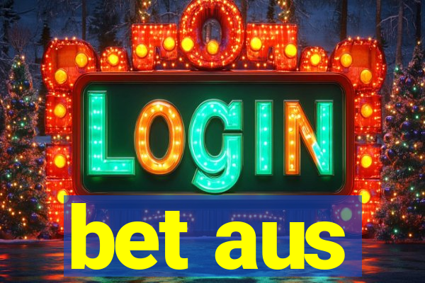 bet aus