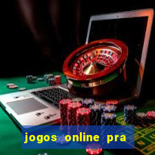 jogos online pra ganhar dinheiro