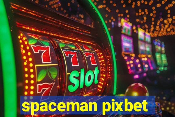 spaceman pixbet