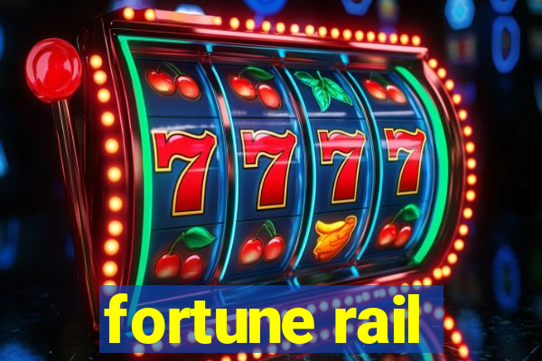 fortune rail