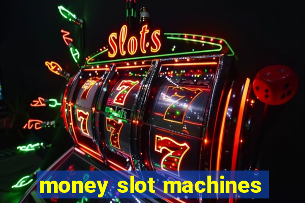 money slot machines