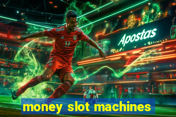 money slot machines