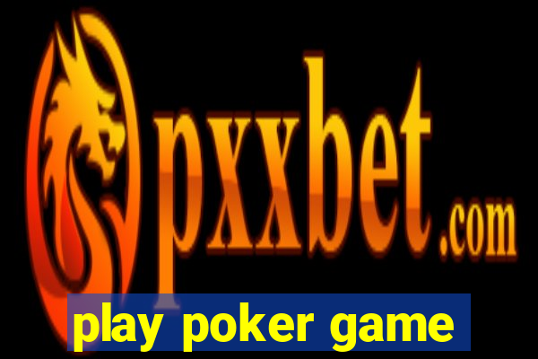 play poker game