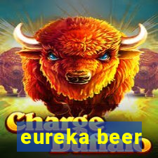 eureka beer