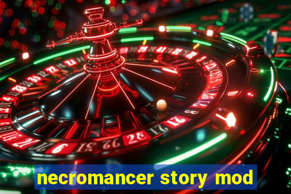 necromancer story mod