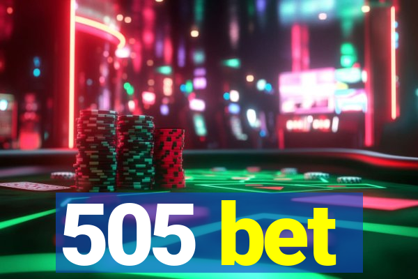 505 bet