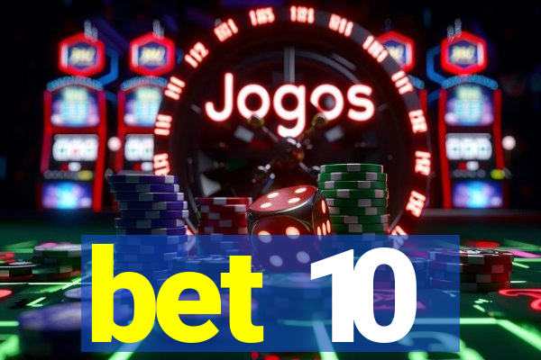 bet 10