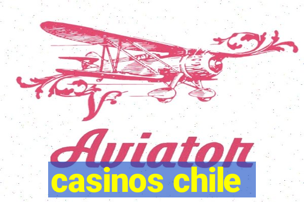 casinos chile