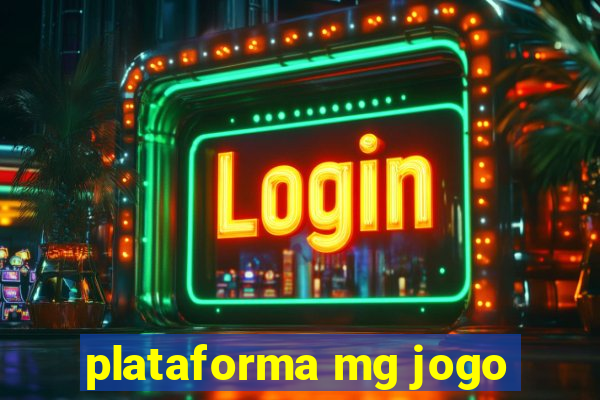 plataforma mg jogo