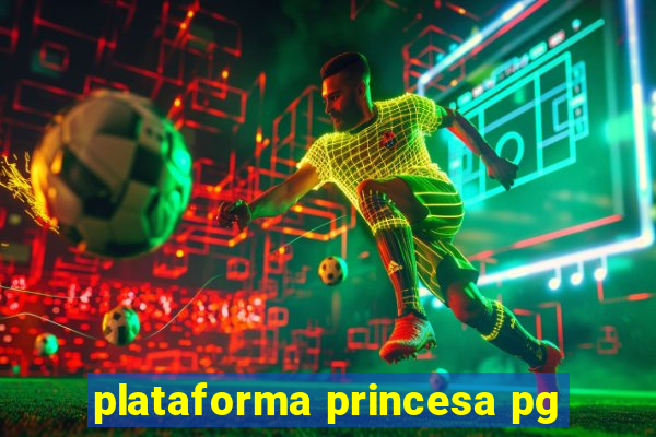 plataforma princesa pg