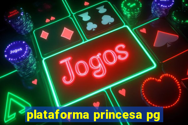 plataforma princesa pg