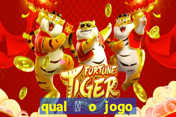 qual 茅 o jogo do tigrinho