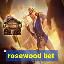 rosewood bet