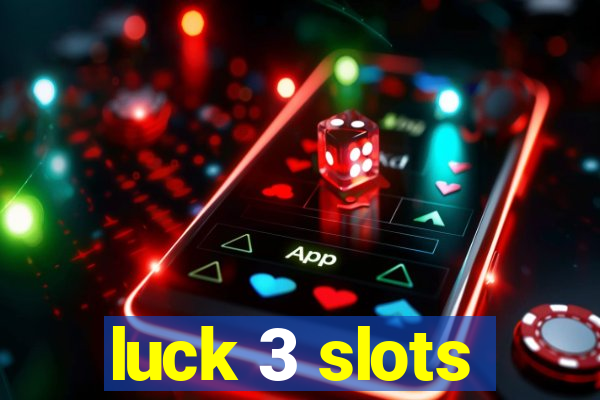 luck 3 slots