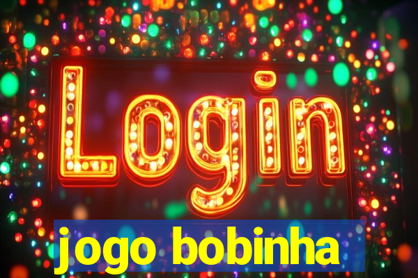 jogo bobinha