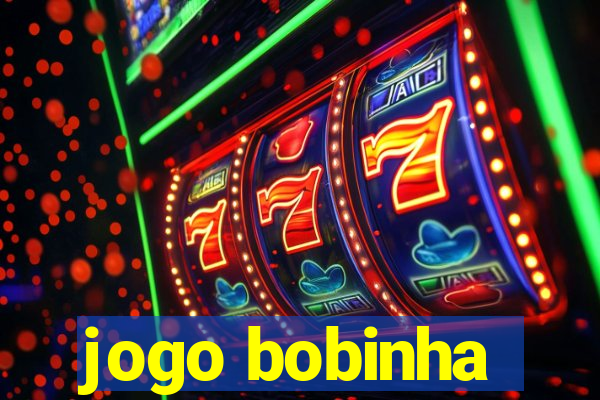 jogo bobinha