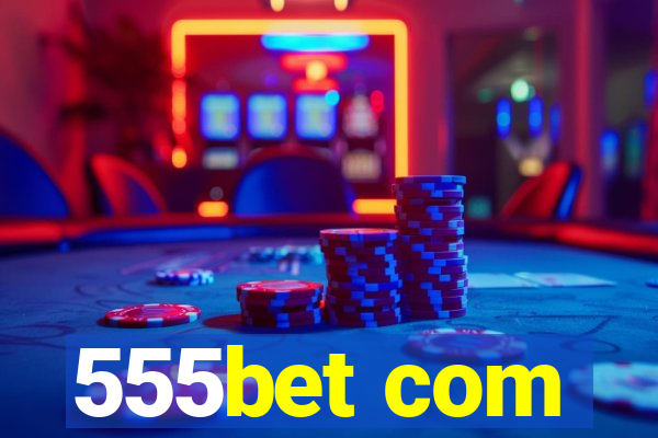 555bet com