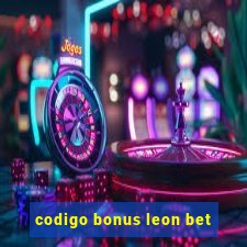 codigo bonus leon bet