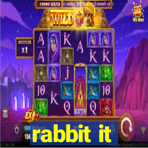 rabbit it