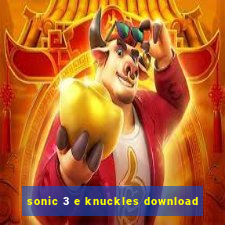 sonic 3 e knuckles download