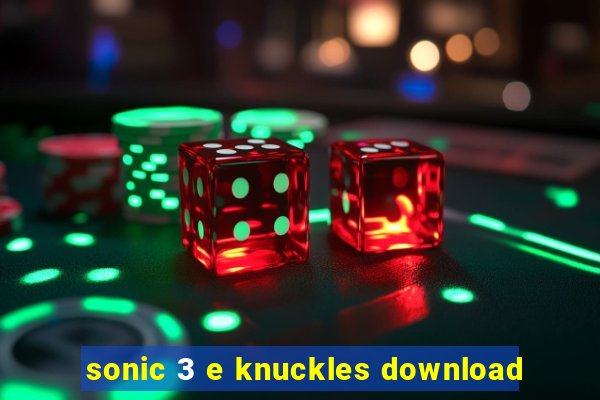 sonic 3 e knuckles download