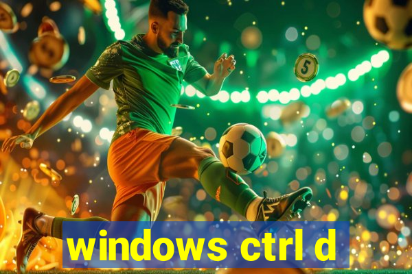 windows ctrl d