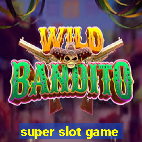 super slot game