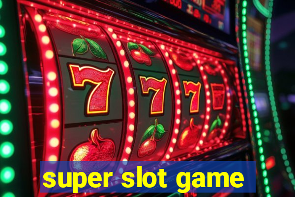 super slot game