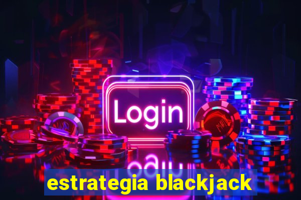 estrategia blackjack