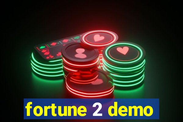 fortune 2 demo