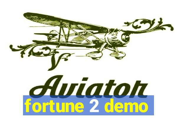 fortune 2 demo