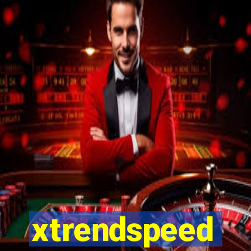 xtrendspeed